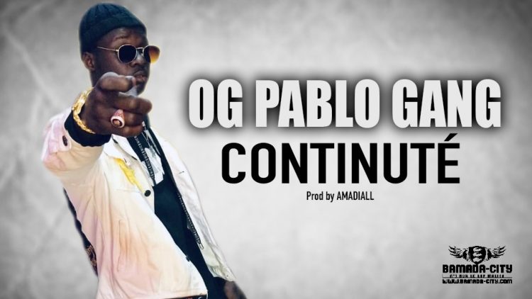 OG PABLO GANG - CONTINUTÉ - Prod by AMADIALL