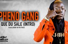 PHENO GANG - QUE DU SALE (INTRO) - Prod by DERBY ON THE TRACK