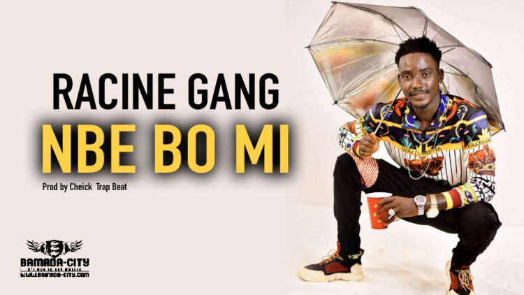RACINE GANG - NBE BO MI - Prod by Cheick Trap Beat
