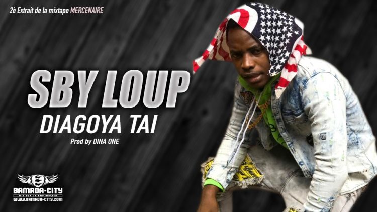 SBY LOUP - DIAGOYA TAI 2è Extrait de la mixtape MERCENAIRE - Prod by DINA ONE