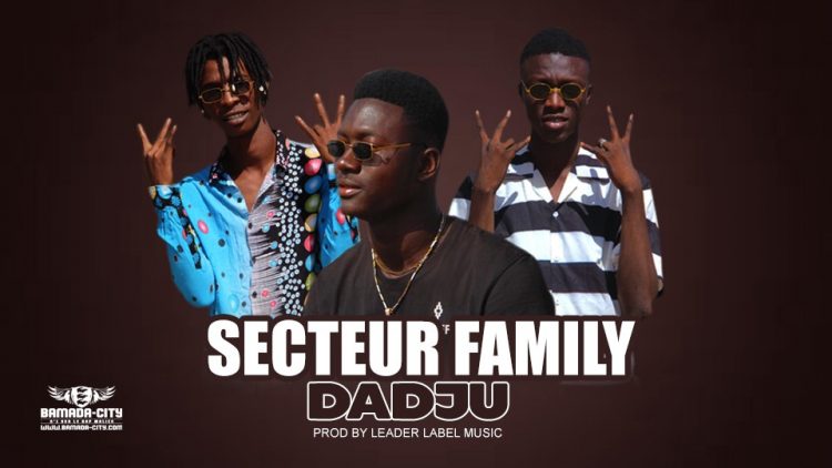 SECTEUR FAMILY - DADJU - Prod by LEADER LABEL MUSIC