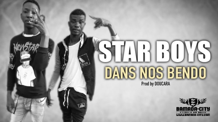 STAR BOYS - DANS NOS BENDO - Prod by DOUCARA