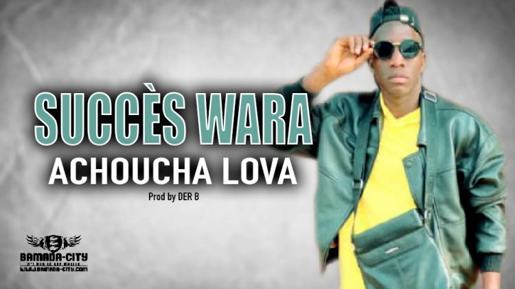 SUCCÈS WARA - ACHOUCHA LOVA - Prod by DER B