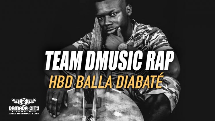 TEAM DMUSIC RAP - HBD BALLA DIABATÉ