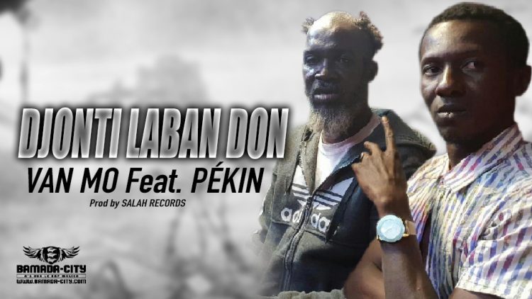 VAN MO Feat. PÉKIN - DJONTI LABAN DON - Prod by SALAH RECORDS