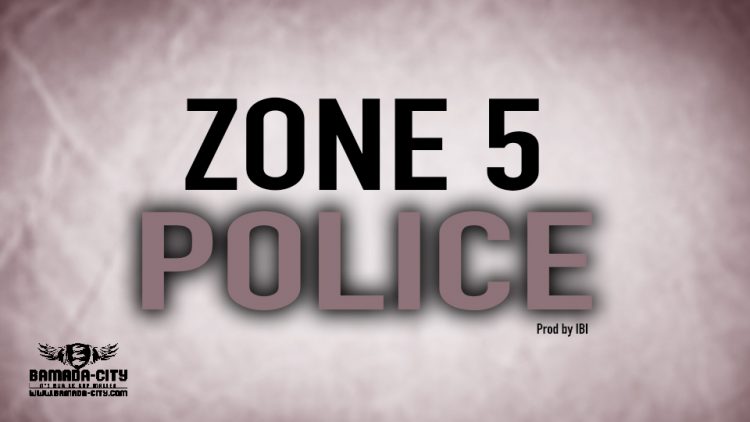 ZONE 5 - POLICE - Prod by IBI
