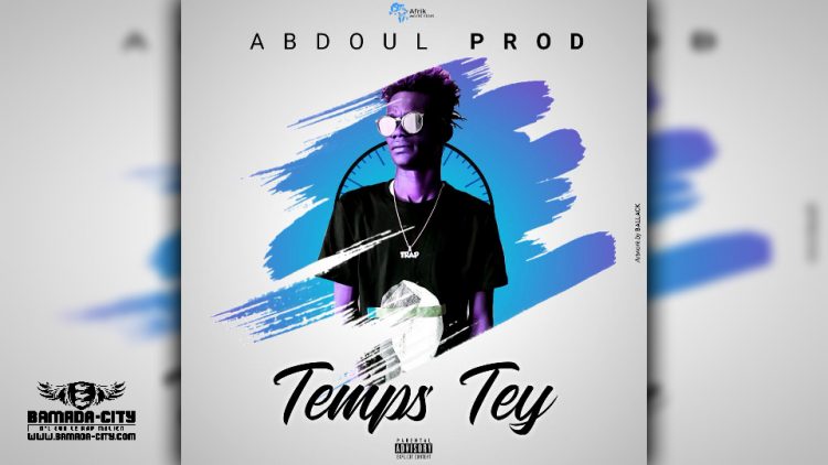 ABDOUL PROD - TEMPS TEY