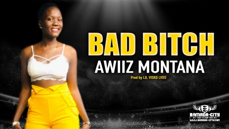 AWIIZ MONTANA - BAD BITCH - Prod by LIL VISKO LVDS