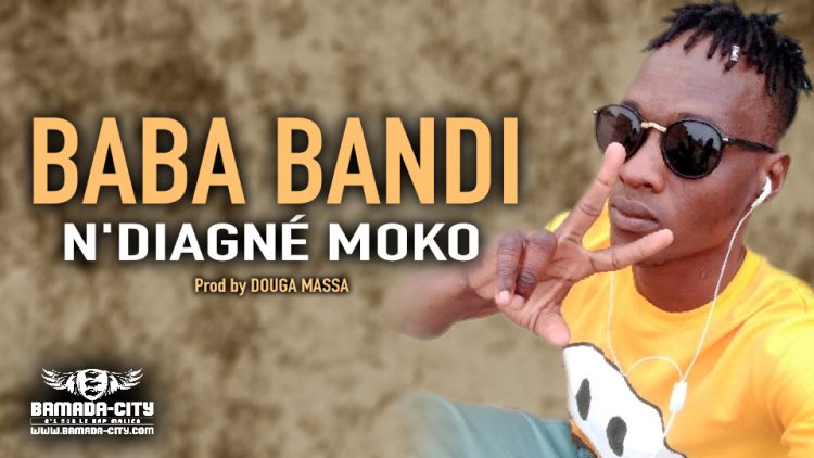 BABA BANDI - N'DIAGNÉ MOKO - Prod by DOUGA MASSA