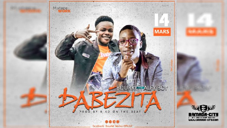 BOURKE Feat. ALFI BOY - DABÉZITA Extrait de la mixtape WORK - Prod by R-KO ON THE BEATZ