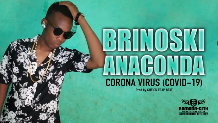 BRINOSKI ANACONDA - CORONA VIRUS (COVID-19) - Prod by CHEICK TRAP BEAT