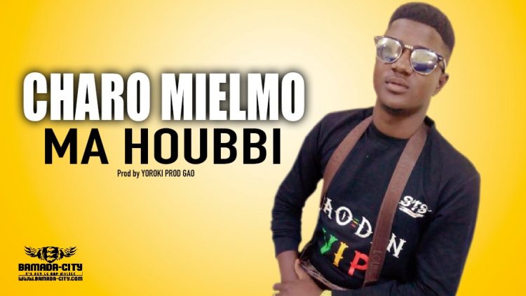 CHARO MIELMO - MA HOUBBI - Prod by YOROKI PROD GAO