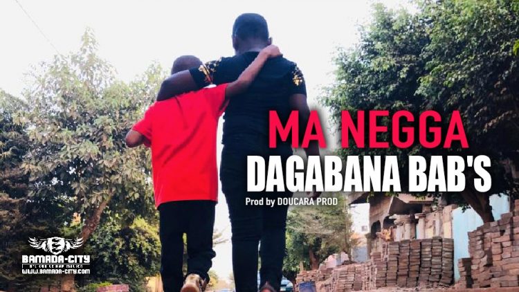 DAGABANA BAB'S - MA NEGGA - Prod by DOUCARA PROD
