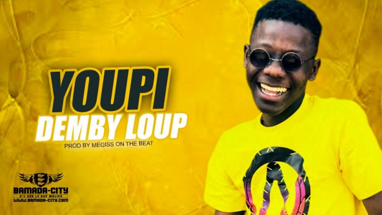 DEMBY LOUP - YOUPI - Prod by MEGISS ON THE BEAT