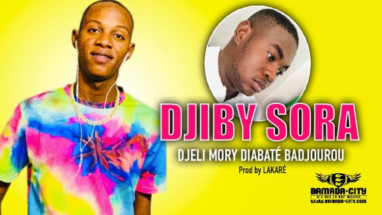 DJIBY SORA - DJELI MORY DIABATÉ BADJOUROU - Prod by LAKARÉ