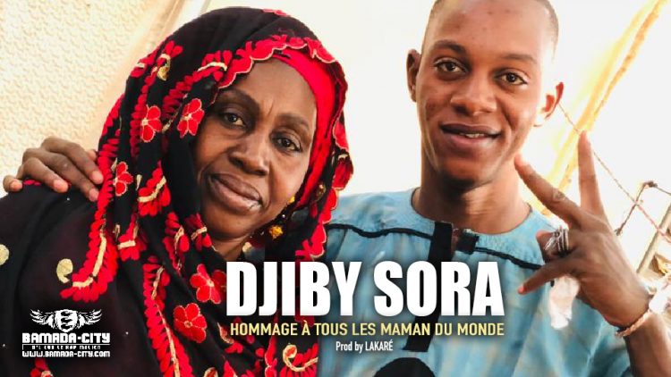DJIBY SORA - HOMMAGE À TOUS LES MAMAN DU MONDE - Prod by LAKARÉ