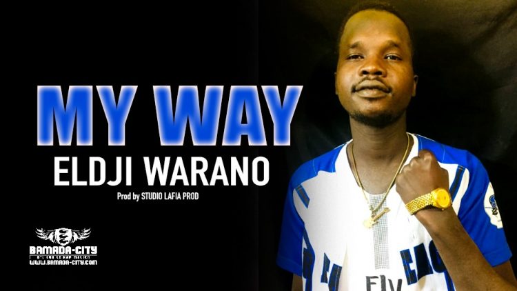 ELDJI WARANO - MY WAY - Prod by STUDIO LAFIA PROD