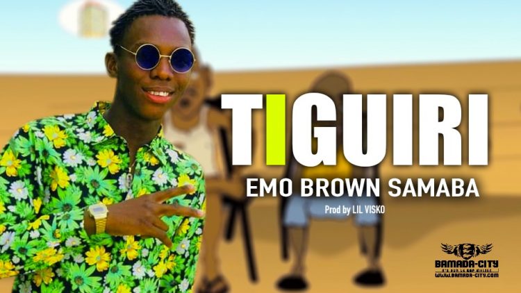 EMO BROWN SAMABA - TIGUIRI - Prod by LIL VISKO