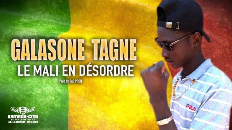 GALASONE TAGNE - LE MALI EN DÉSORDRE - Prod by BAC PROD
