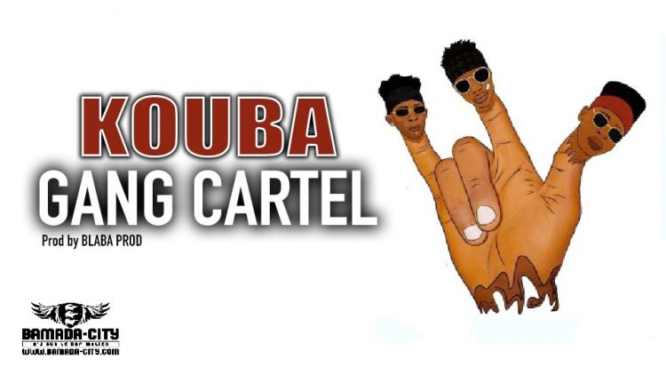 GANG CARTEL - KOUBA - Prod by BLABA PROD