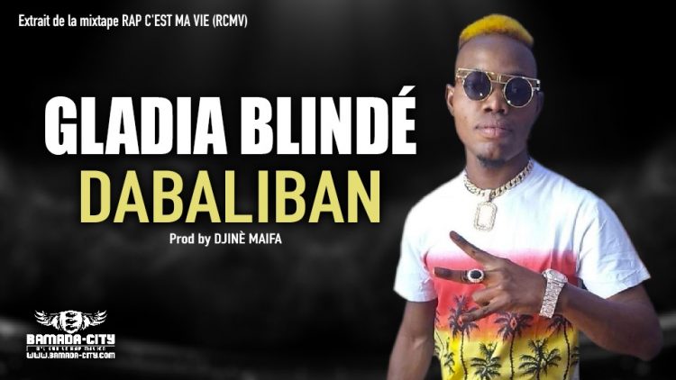 GLADIA BLINDÉ - DABALIBAN Extrait de la mixtape RAP C'EST MA VIE (RCMV) - Prod by DJINÈ MAIFA