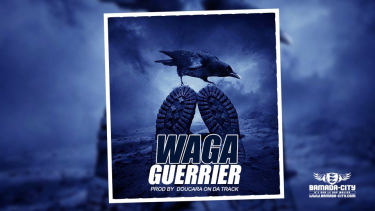 GUERRIER - WAGA - Prod by DOUCARA ON DA TRACK