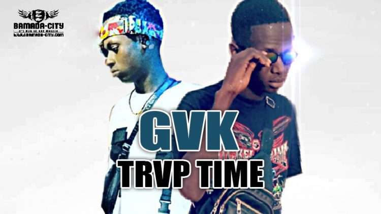 GVK - TRVP TIME - Prod by MISTER V
