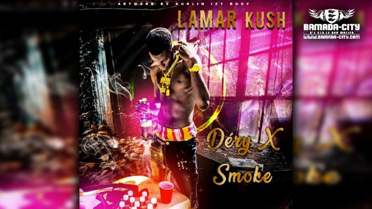 LAMAR KUSH - DÉRY X SMOKE - Prod by LIL BEN