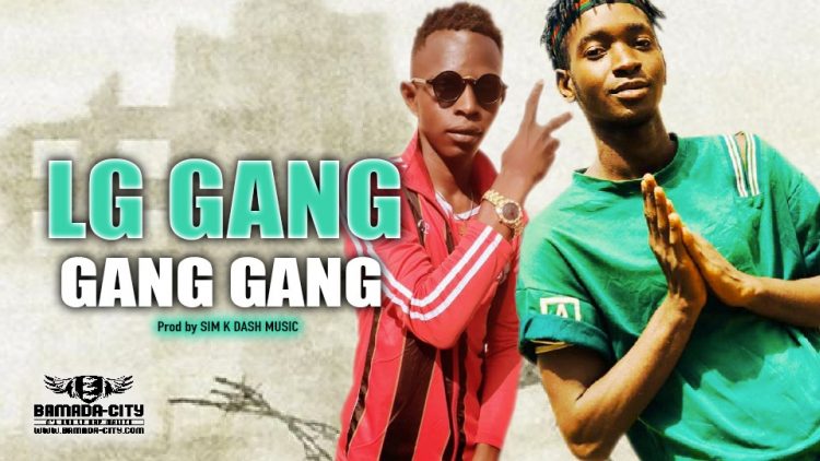LG GANG - GANG GANG - SIM K DASH MUSIC