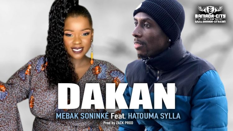 MEBAK SONINKÉ Feat. HATOUMA SYLLA - DAKAN - Prod by ZACK PROD