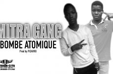 MITRA GANG - BOMBE ATOMIQUE - Prod by PIZARRO