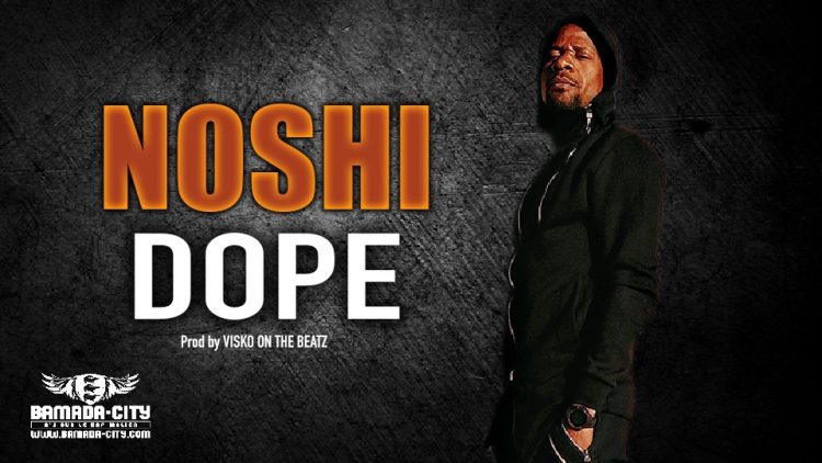 NOSHI - DOPE - Prod by VISKO ON THE BEATZ