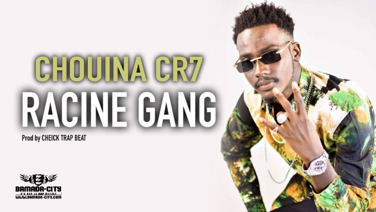 RACINE GANG - CHOUINA CR7 Extrait de la mixtape DJOBADÉ- Prod by CHEICK TRAP BEAT