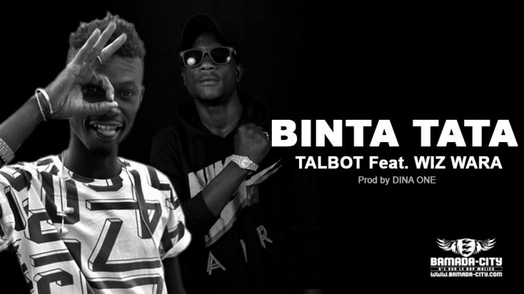 TALBOT Feat. WIZ WARA - BINTA TATA - Prod by DINA ONE
