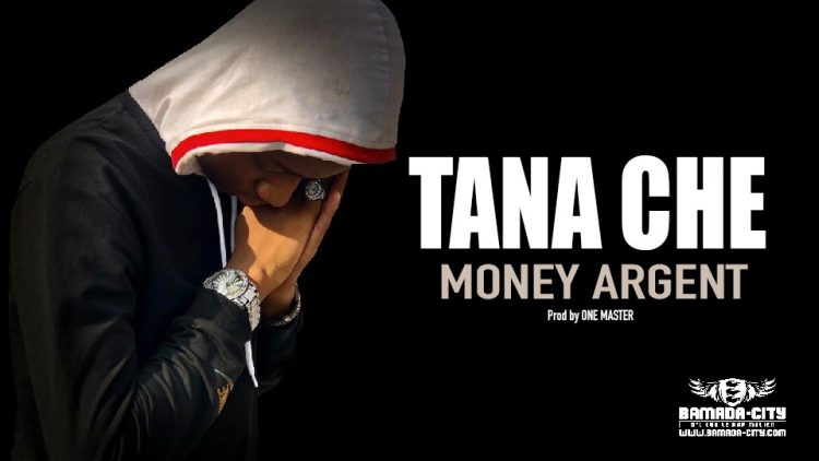 TANA CHE - MONEY ARGENT - Prod by ONE MASTER