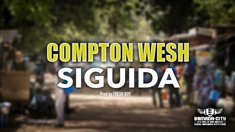 COMPTON WESH - SIGUIDA - Prod by FRESH BOY
