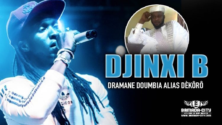 DJINXI B - DRAMANE DOUMBIA ALIAS DÈKÔRÔ