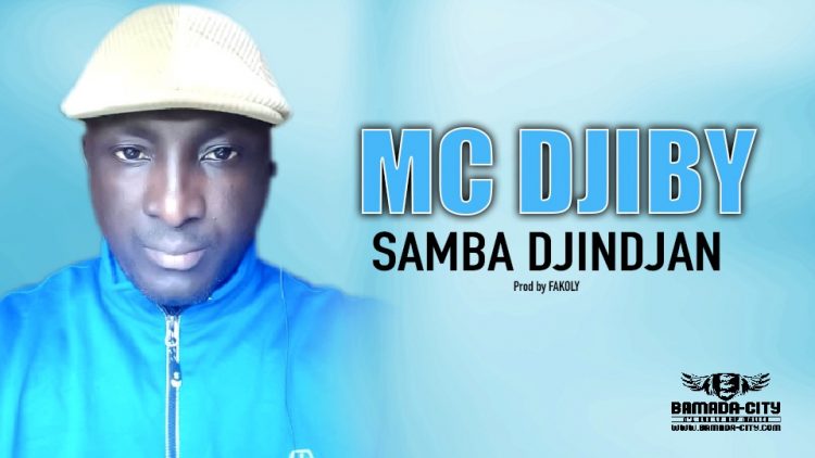 MC DJIBY - SAMBA DJINDJAN - Prod by FAKOLY