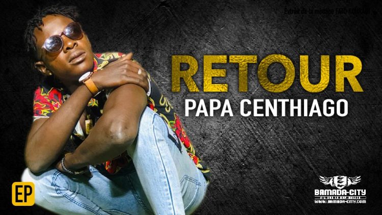 PAPA CENTHIAGO - RETOUR (EP)