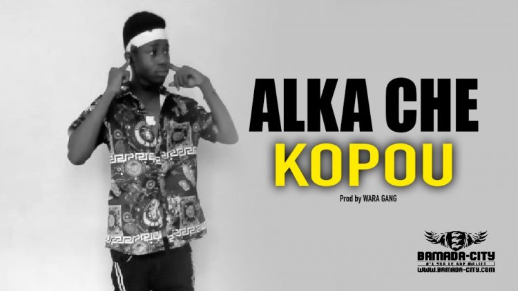 ALKA CHE - KOPOU - Prod by WARA GANG