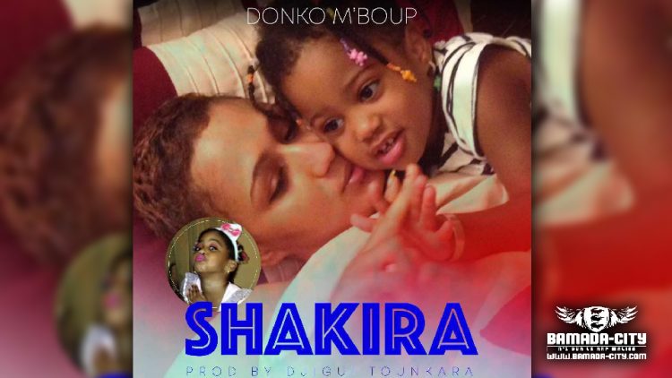 DONKO M'BOUP - SHAKIRA - Prod by DJIGUI TOUNKARA