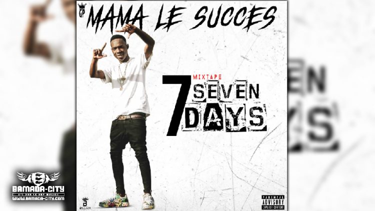 MAMA LE SUCCÈS - 7 SEVEN DAYS (Mixtape Complète)
