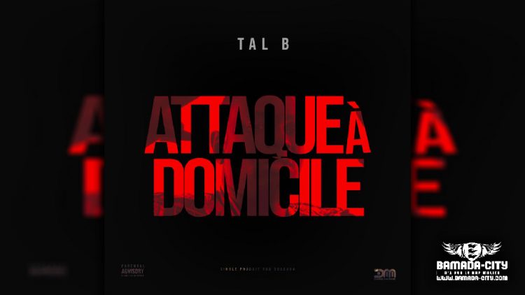 TAL B - ATTAQUE À DOMICILE - Prod by DOUCARA