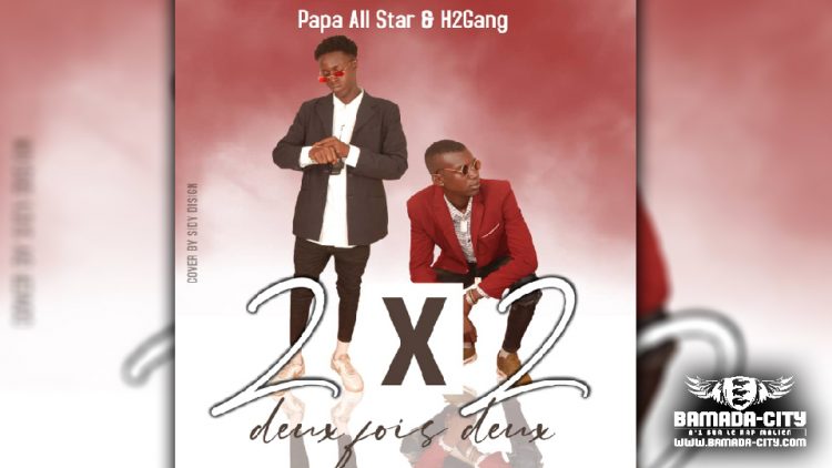 PAPA ALL STAR & HD GANG - DEUX FOIS DEUX (2×2) (Mixtape Complète)