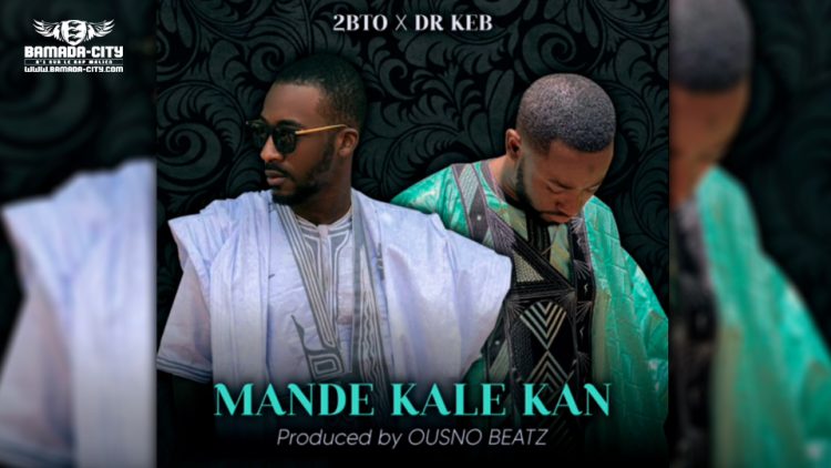 2BTO KING Feat. DR KEB - MANDE KALE KAN - Prod by OUSNO BEATZ