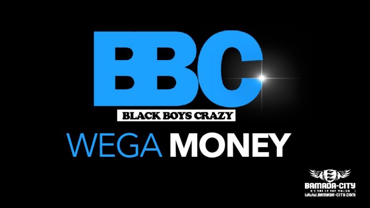 BBC BLACK BOYS CRAZY - WEGA MONEY - Prod by VISKO