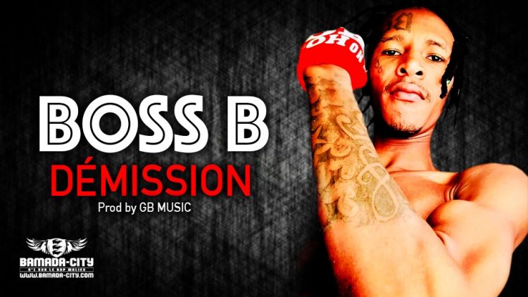 BOSS B - DÉMISSION Prod by GB MUSIC