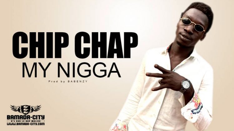 CHIP CHAP - M'Y NIGGA - Prod by BABENZY