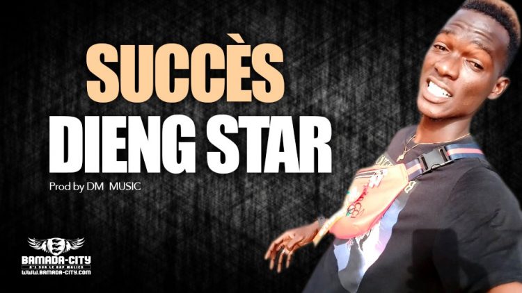 DIENG STAR - SUCCÈS - Prod by DM MUSIC