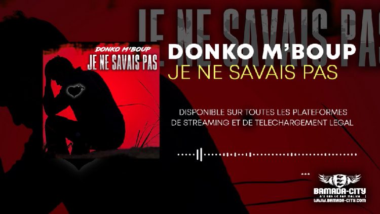 DONKO M'BOUP - JE NE SAVAIS PAS - Prod by DJIGUI TOUNGARA
